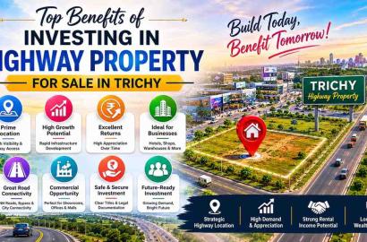Top Benefits of Investing in Highway Property for Sale in Trichy
